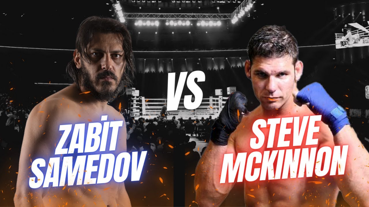 SONUNA KADAR ÇARPIŞMA! Zabit Samedov vs Steve McKinnon Yarı Final  Maçı