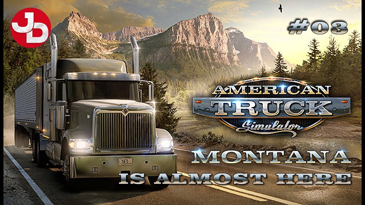 Montana DLC is almost here! American Truck Simulator - Part 03
