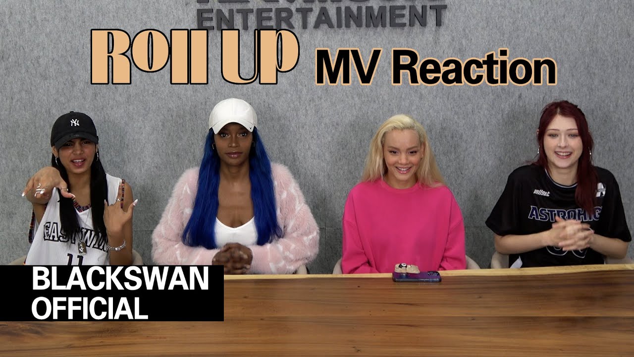 [BLACKSWAN] 'Roll Up' MV Reaction