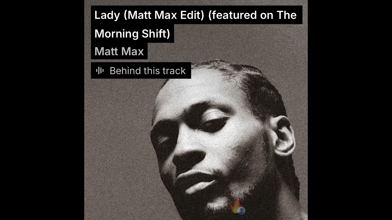 Lady - D'Angelo (Matt Max Edit) (featured on The Morning Shift)