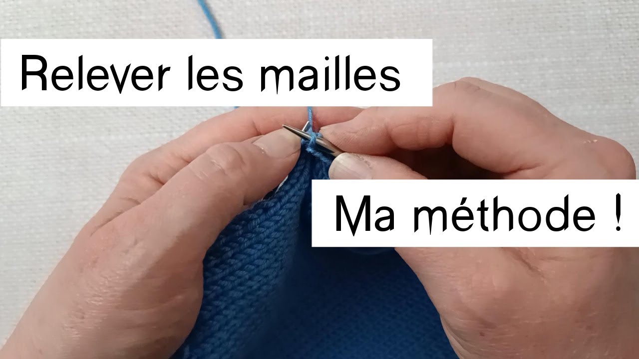 Relever les mailles au tricot - ma méthode