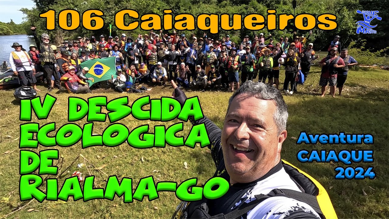 🚣 IV Descida Ecológica de Rialma-GO Caiaque 2024