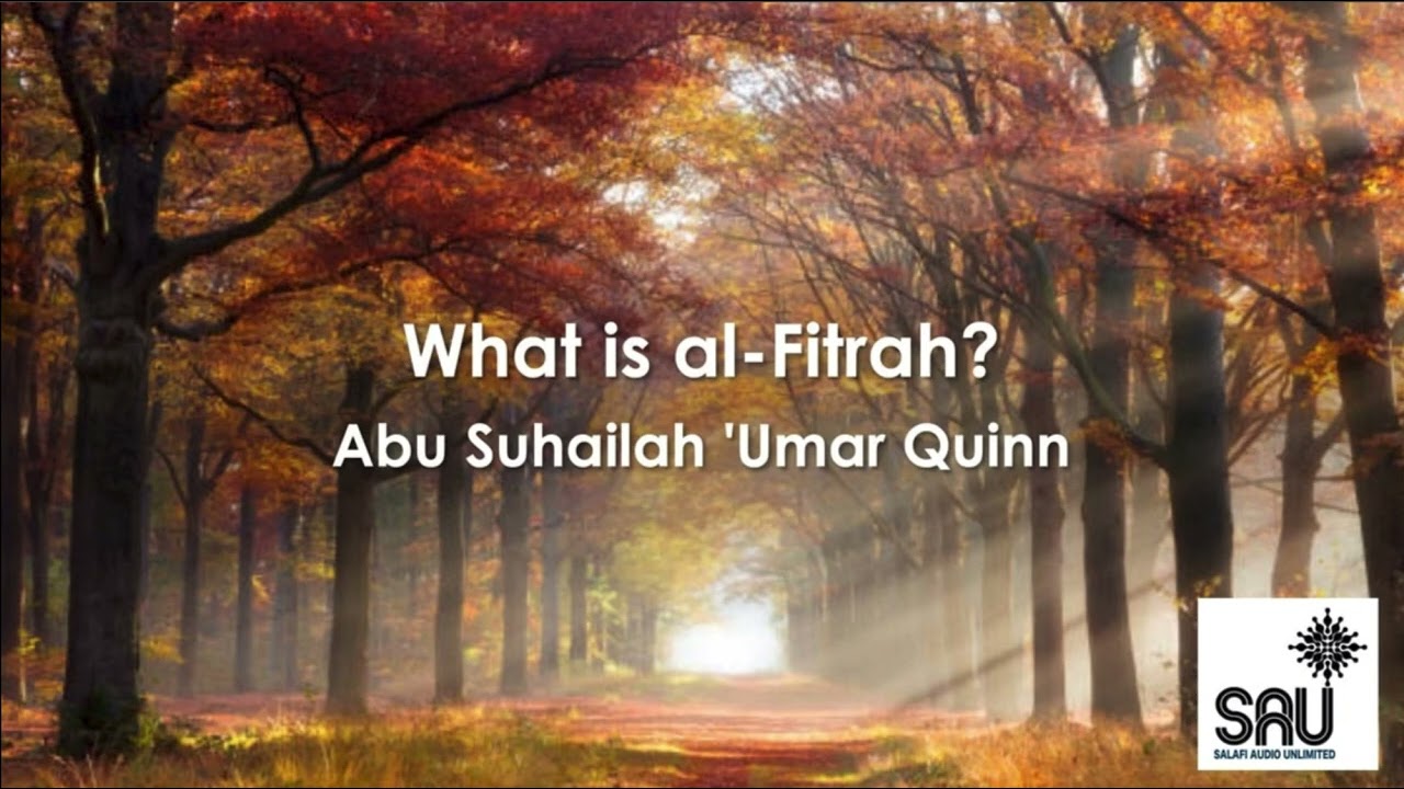 What is al-Fitrah? - Abu Suhailah 'Umar Quinn