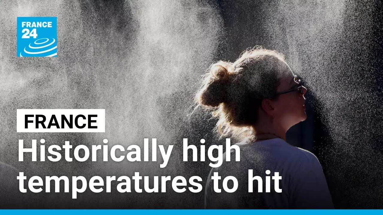 France faces historically hot temperatures as heatwave carries on &bull; FRANCE 24 English