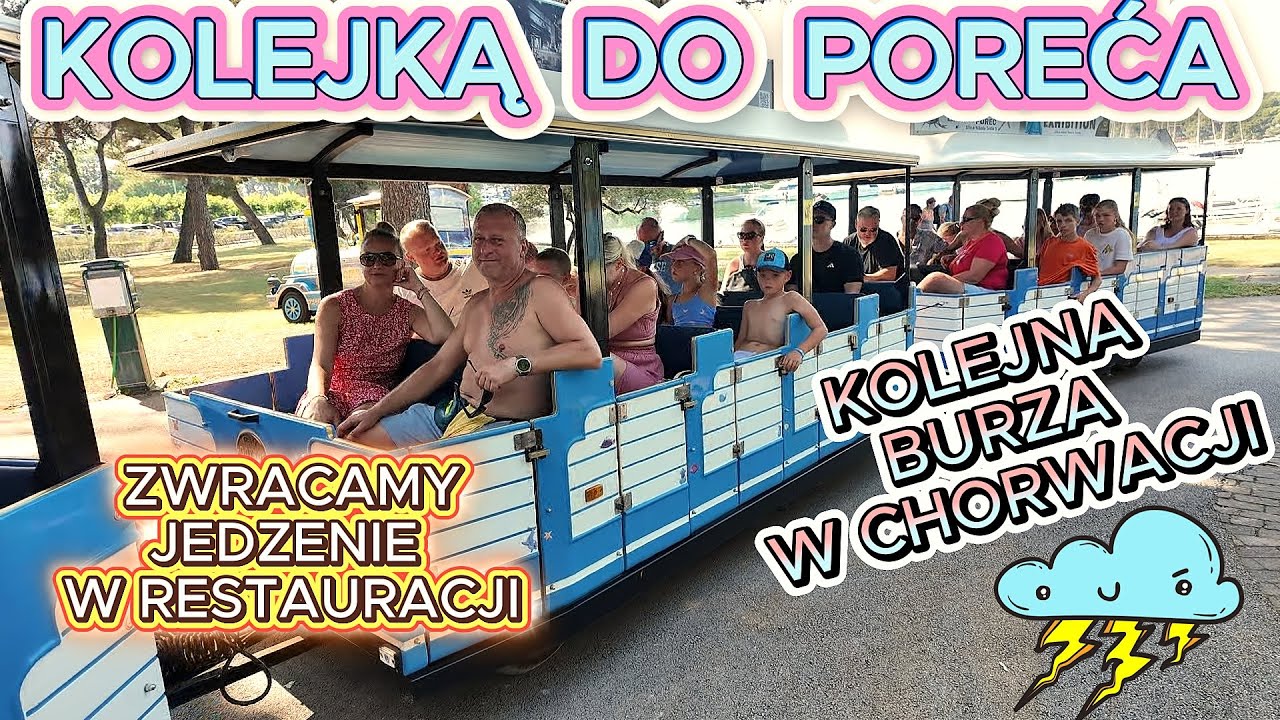 BIJELA UVALA - ZELENA LAGUNA wycieczka kolejką do Poreča.Jak przetrwaliśmy kolejną burzę?(vlog #188)