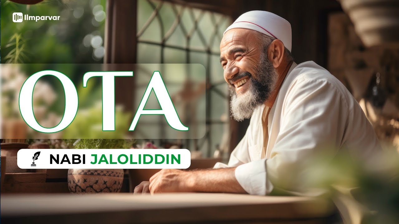 «Ota — Nabi Jaloliddin»  |  «Ота  — Наби Жалолиддин»