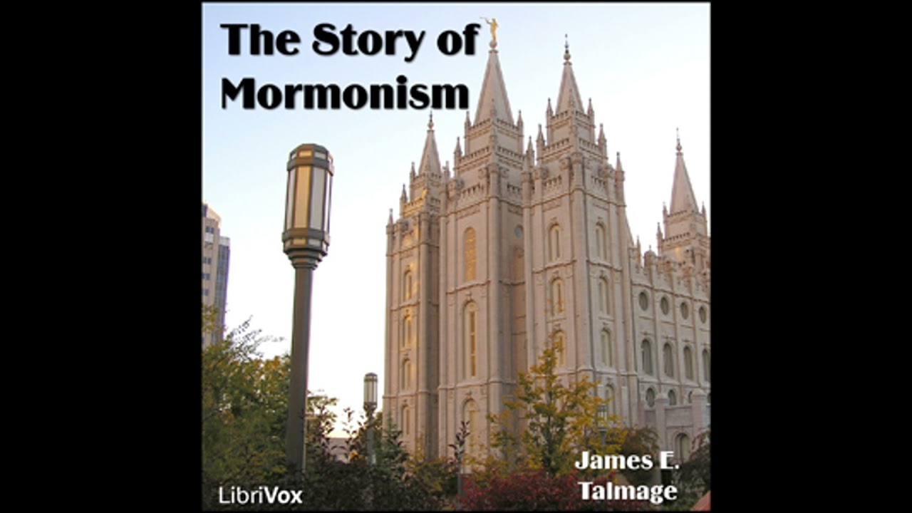 Story of 'Mormonism' - James E. Talmage