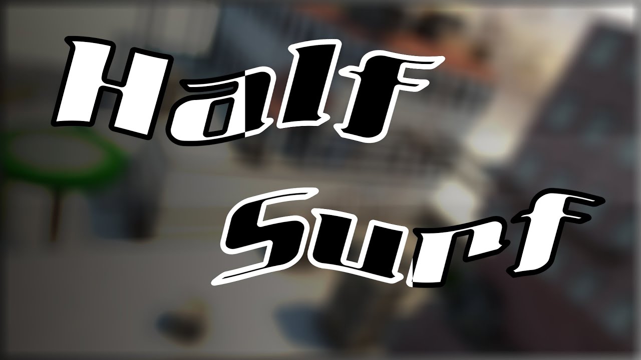 HNS Half Surfs