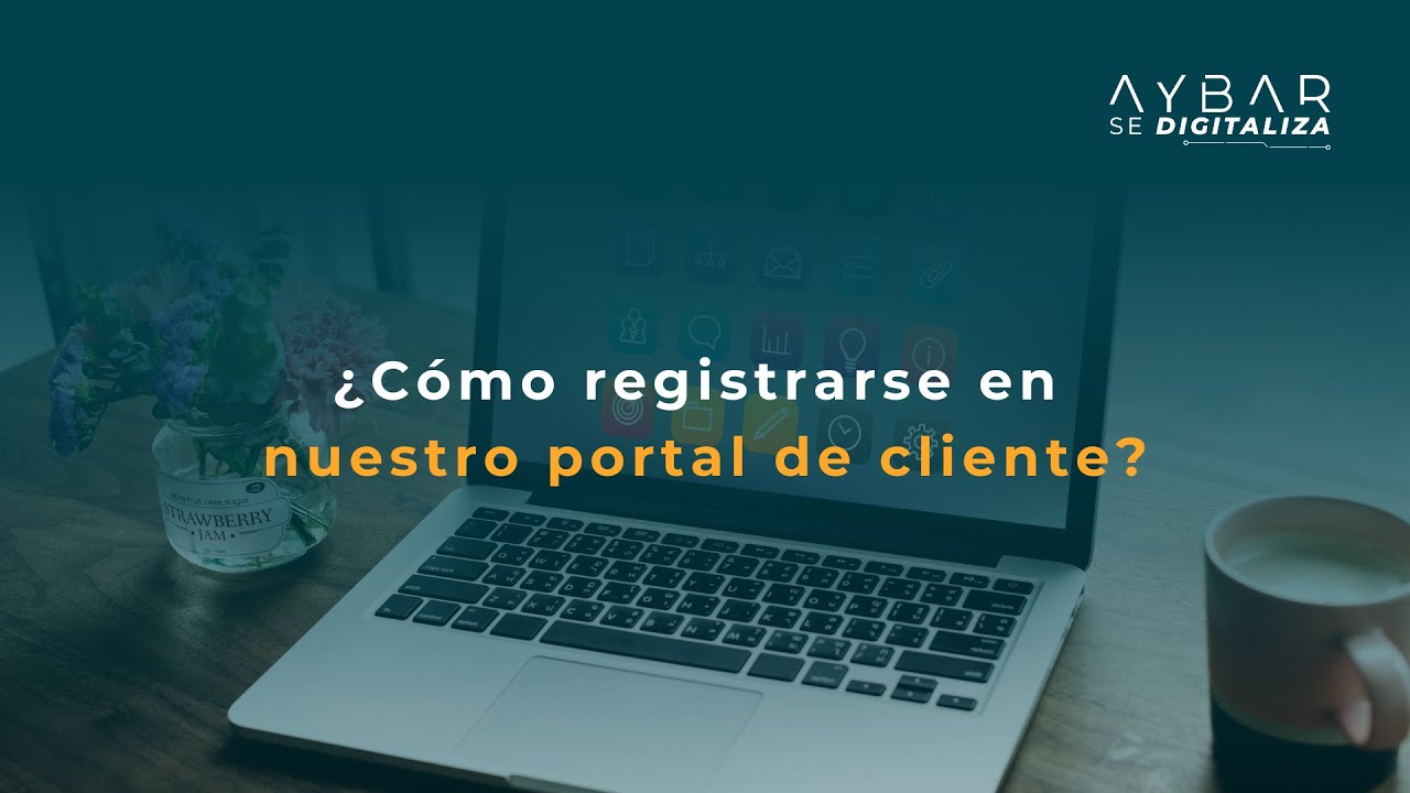 Aybar se digitaliza: Te explicamos cómo registrarte en nuestro nuevo portal de cliente