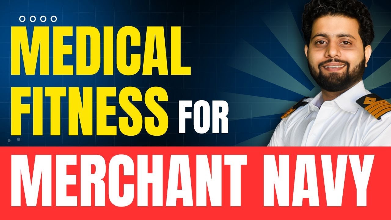 Medical Fitness for Merchant Navy | Complete Guide for Aspirants