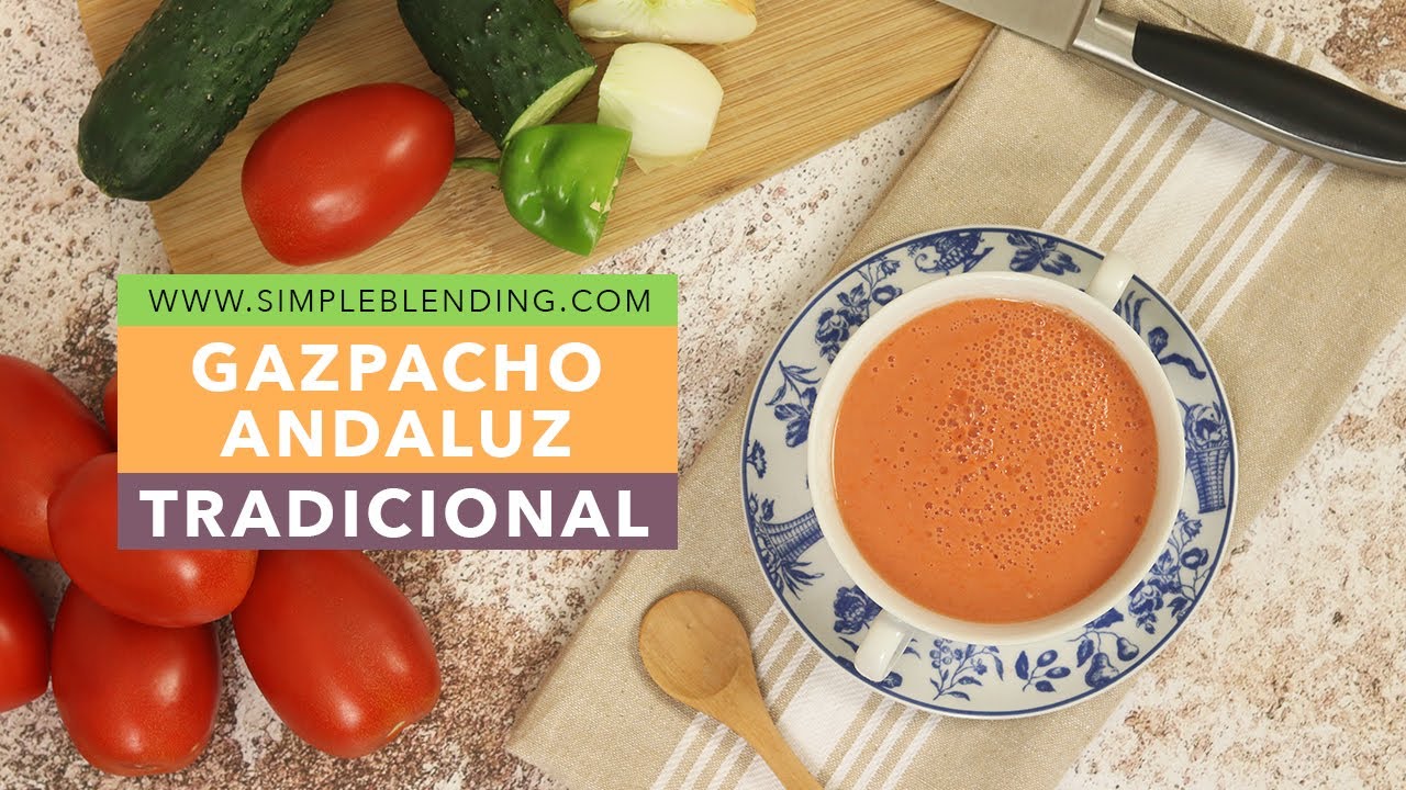 GAZPACHO ANDALUZ TRADICIONAL | Gazpacho bajo en calorías | Gazpacho fácil