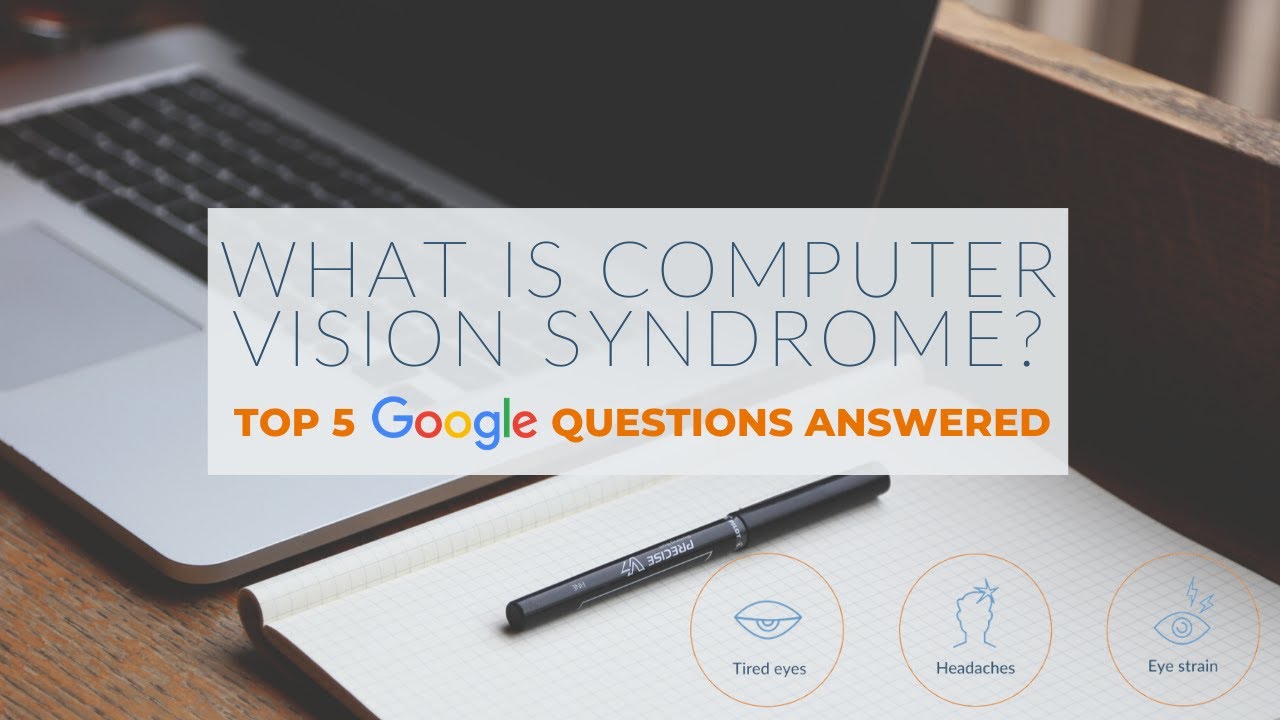 What is Computer Vision Syndrome (CVS)? Top 5 Google Questions Answered