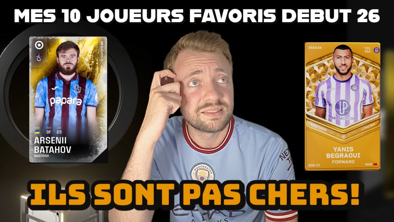 SORARE26 - MA LISTE DE 10 JOUEURS FAVORIS PAS CHERS !