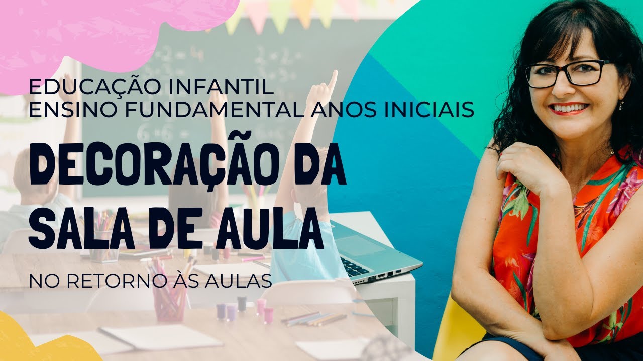 Decoração nas turmas da Educação Infantil e Ensino Fundamental Anos Iniciais