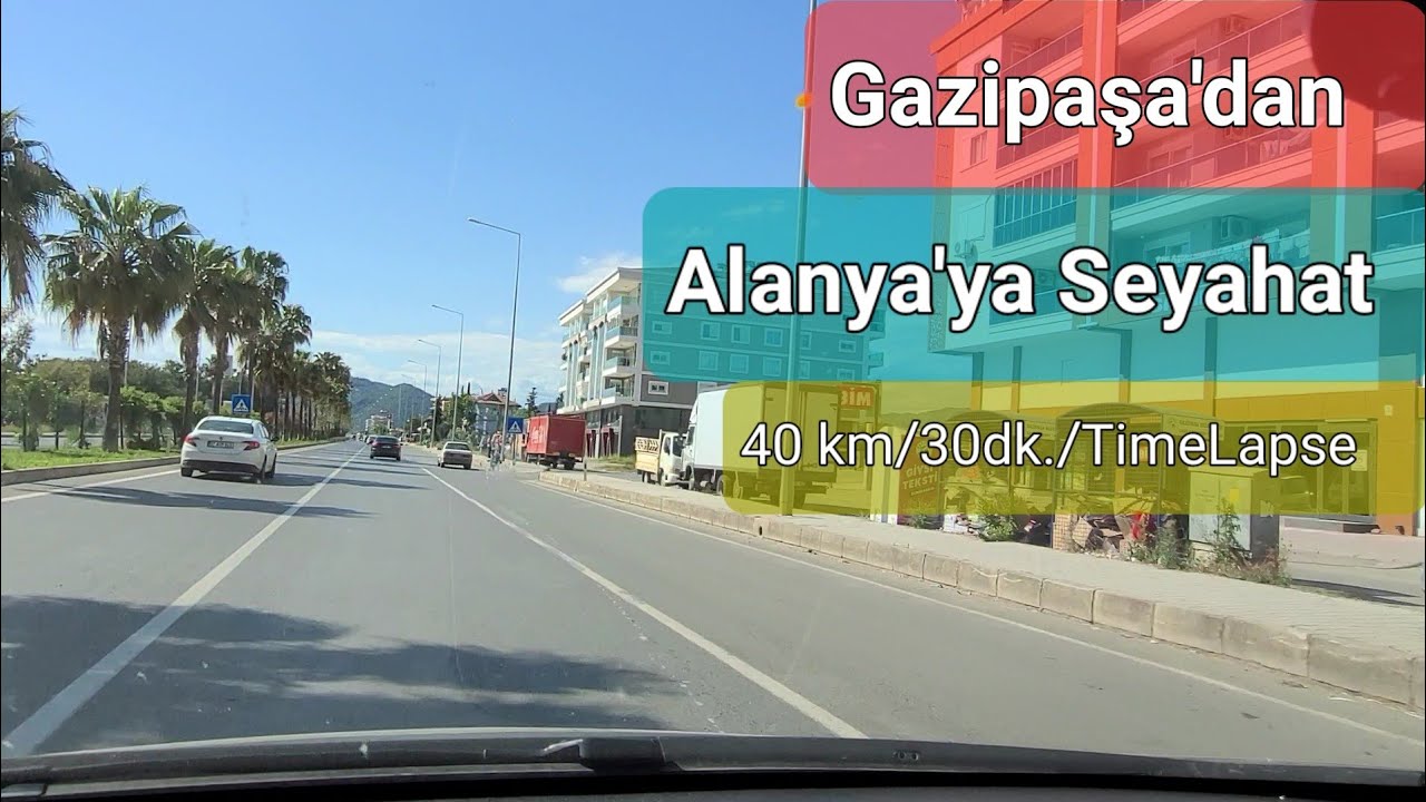 Gazipaşa'dan Alanya'ya Seyahat