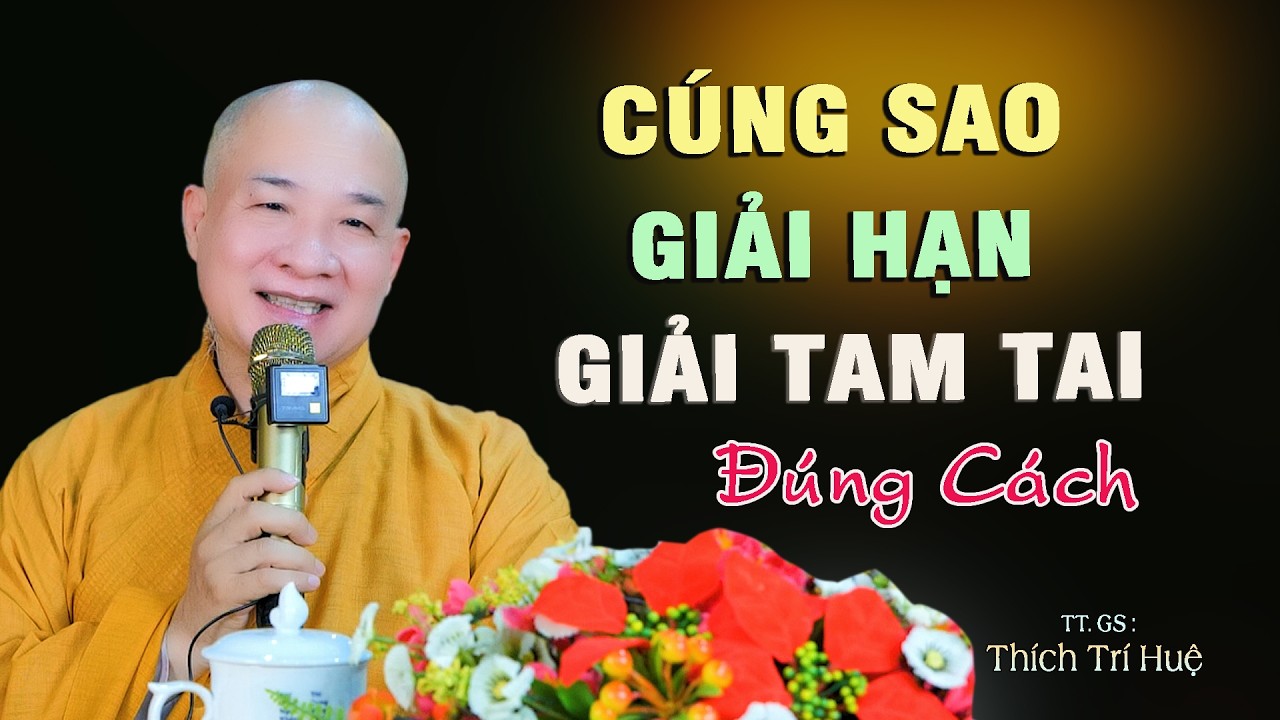 Cúng Sao Giải Hạn Giải Tam Tai Đúng Cách (Đầu năm rất cần). Thầy Thích Trí Huệ