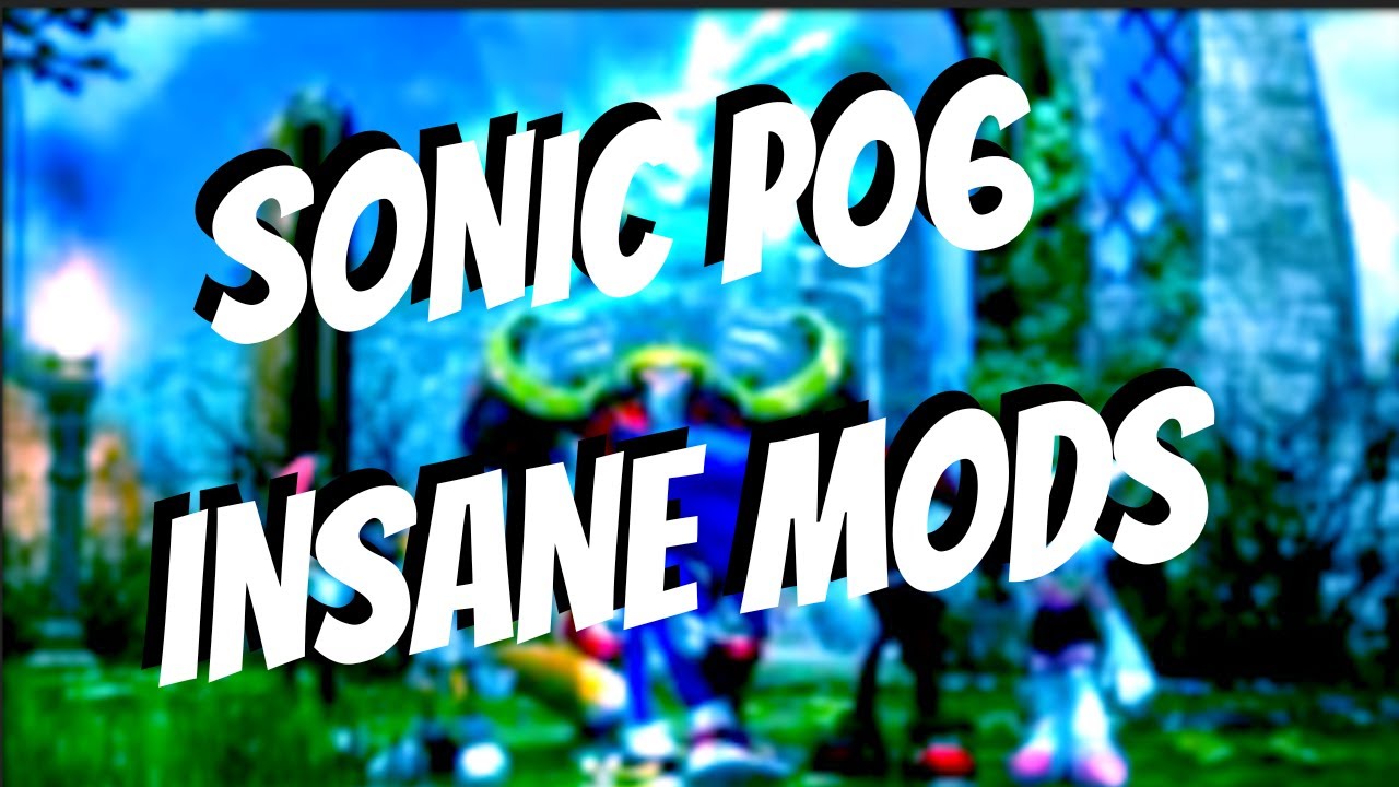 THE INSANE WORLD OF SONIC P06 MODS | SONIC PROJECT 06 CHARACTER SWAP MOD AND MORE