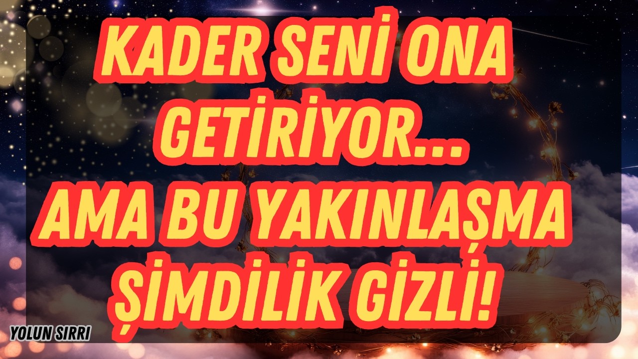 Kader Sizi Yeniden Karşılaştırıyor… Ama Bu Buluşma Herkesten Saklanmalı