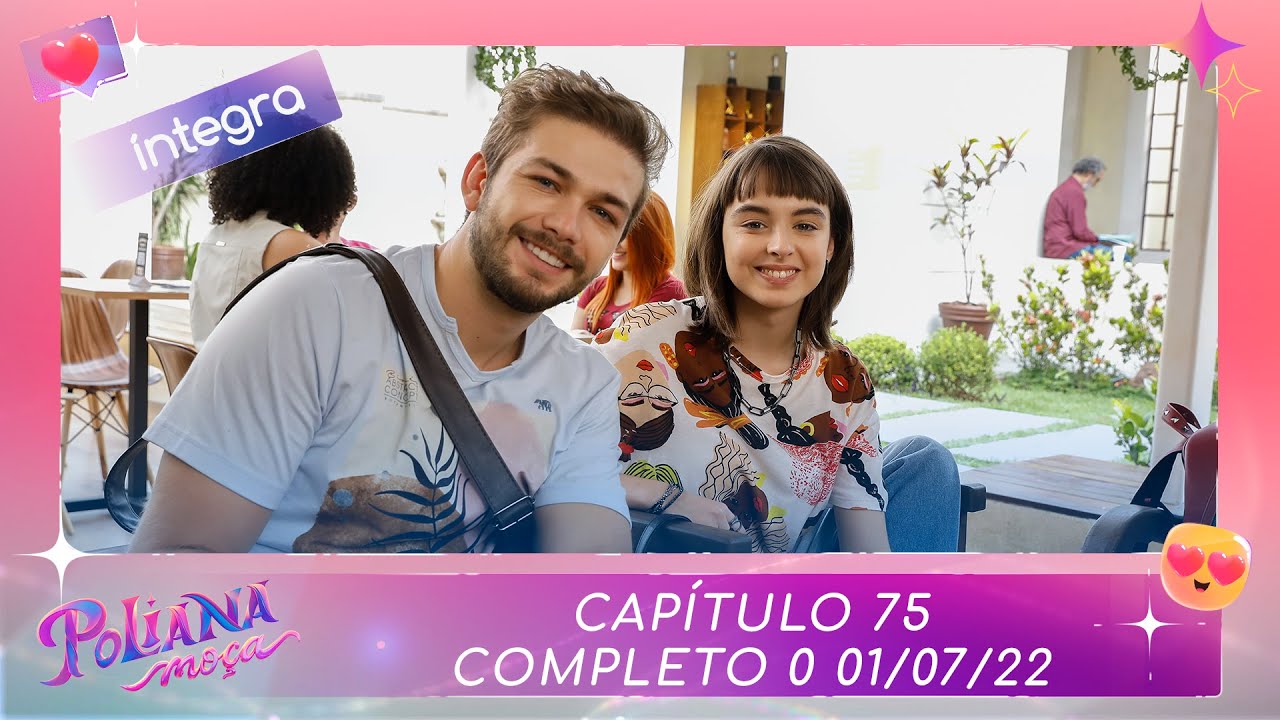 Poliana Moça | Capítulo 75 - 01/07/22 , completo