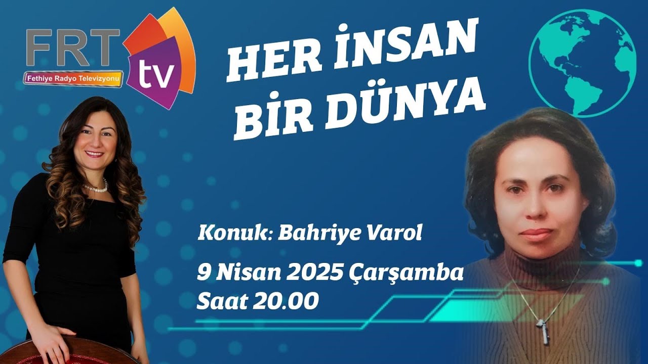 HER İNSAN BİR DÜNYA - BAHRİYE VAROL