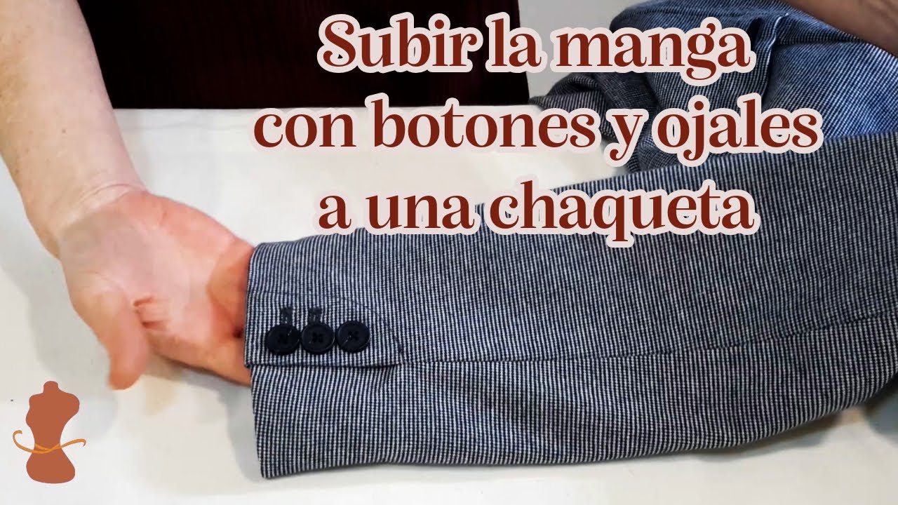 Subir la manga a una chaqueta de vestir (con botones y ojales)