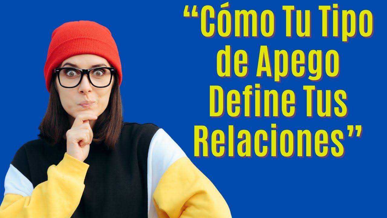 👉 “Cómo Tu Tipo de Apego Define Tus Relaciones”