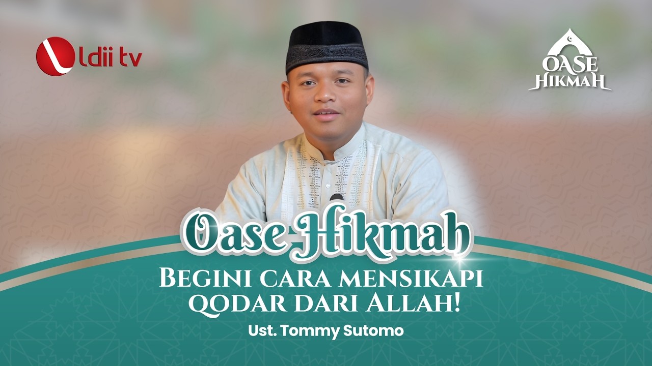 OASE HIKMAH: Tommy Sutomo - Cara Menyikapi Qodar dari Allah