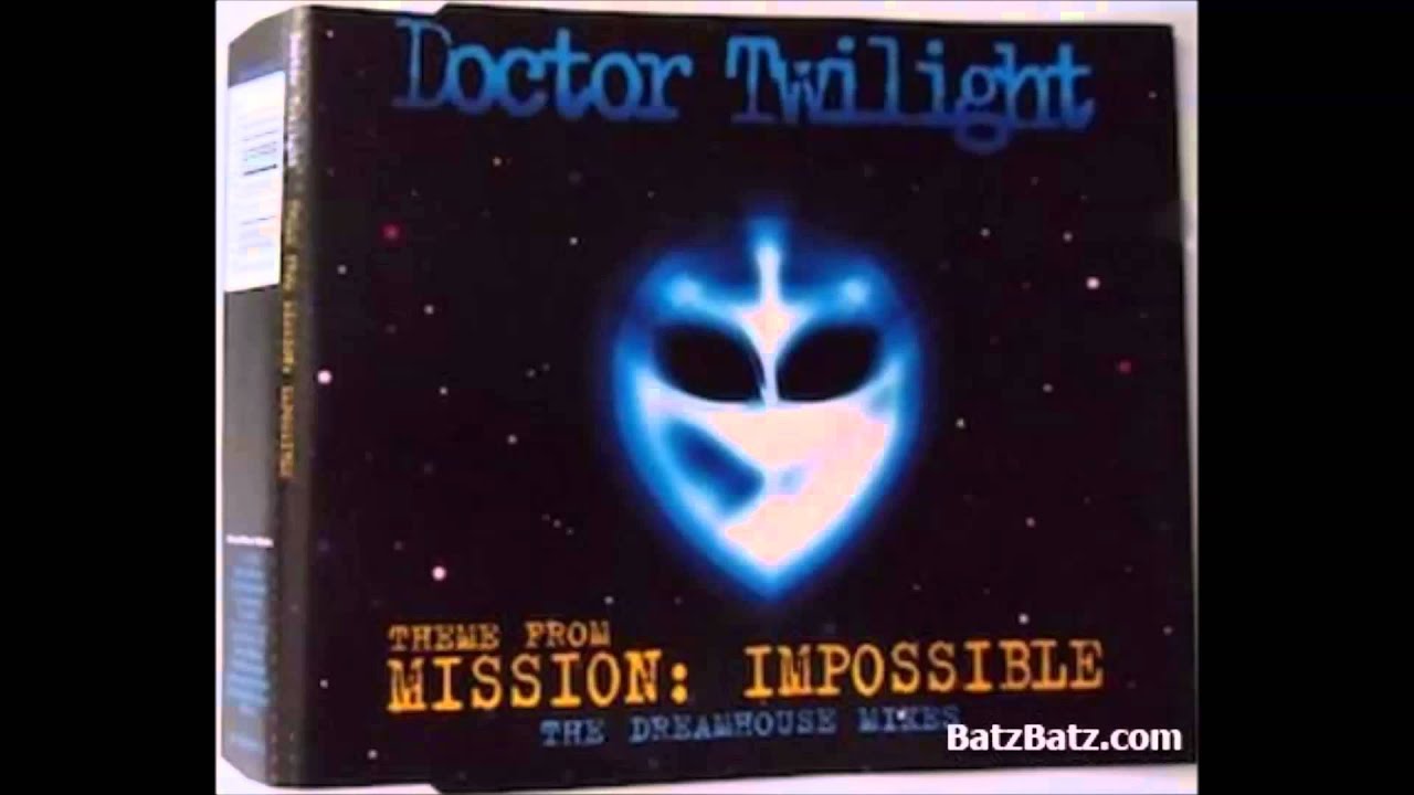 Dr  Twilight  - Theme From Mission Impossible (Dream House Mix)