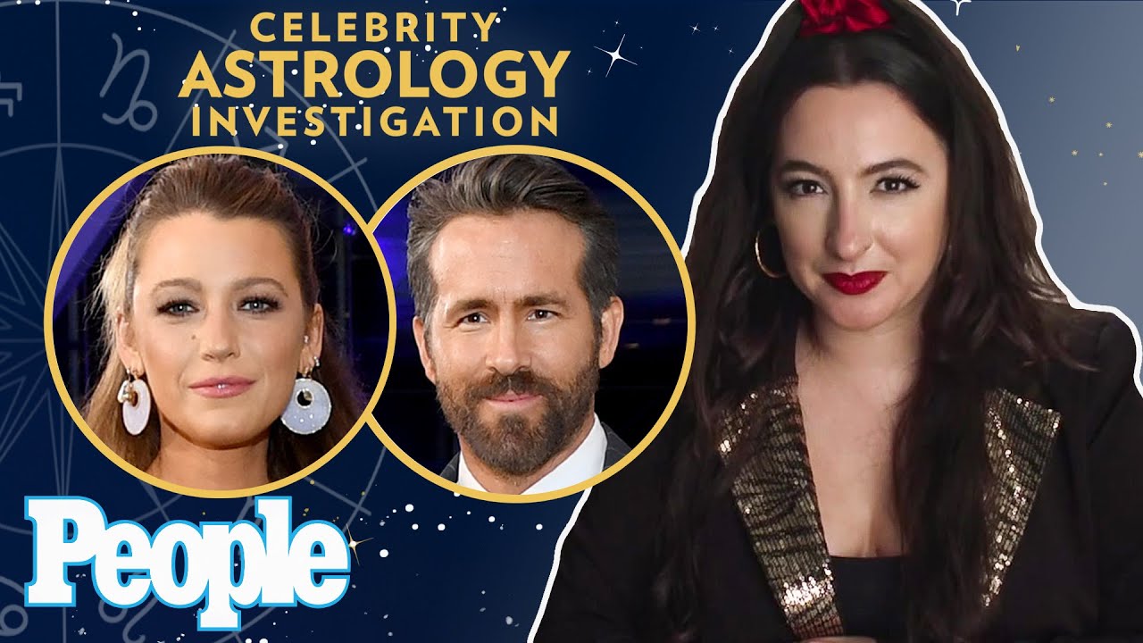 Ryan Reynolds and Blake Lively Astrology Reading | Celebrity Astrology Investigation | PEOPLE