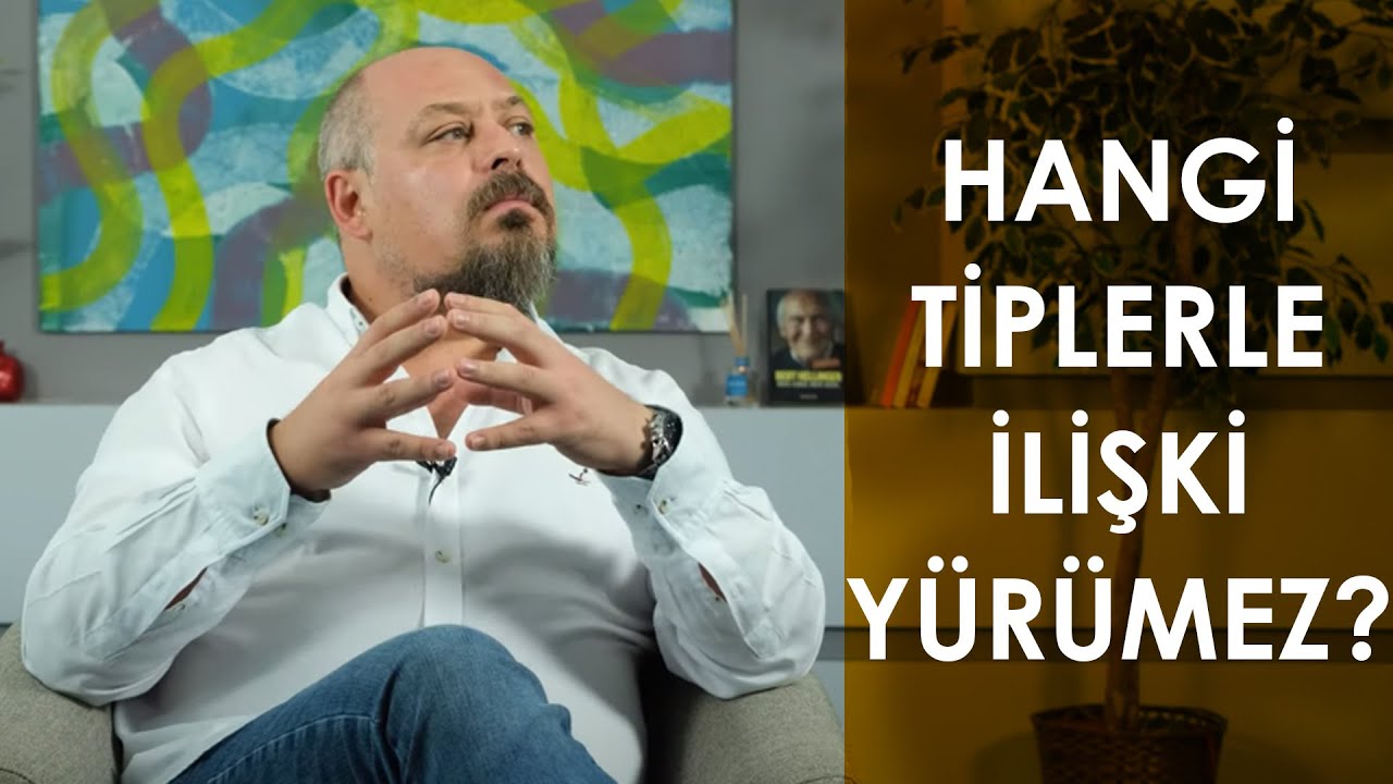 HANGİ TİPLERLE İLİŞKİ YÜRÜMEZ?