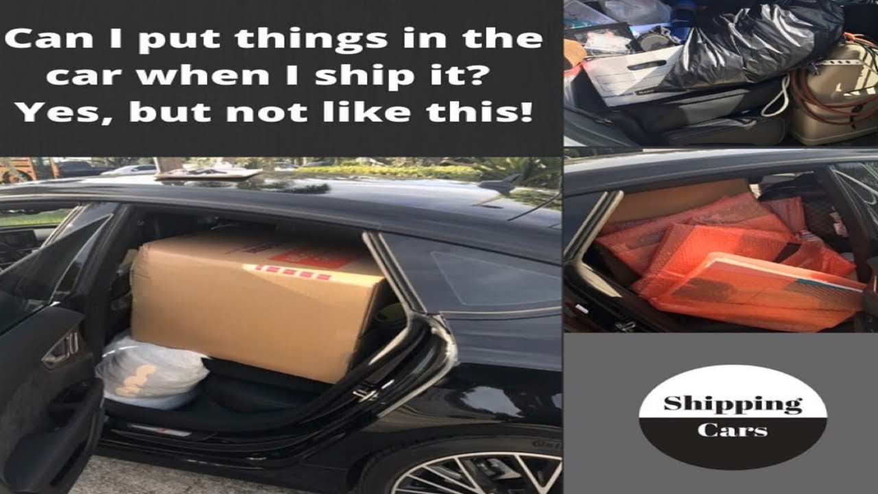 Can I put things in my car before I ship it?
