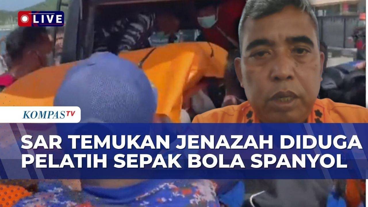 Terbaru! Tim SAR Temukan Jenazah Diduga Pelatih Valencia CF Asal Spanyol, Korban Kapal Tenggelam