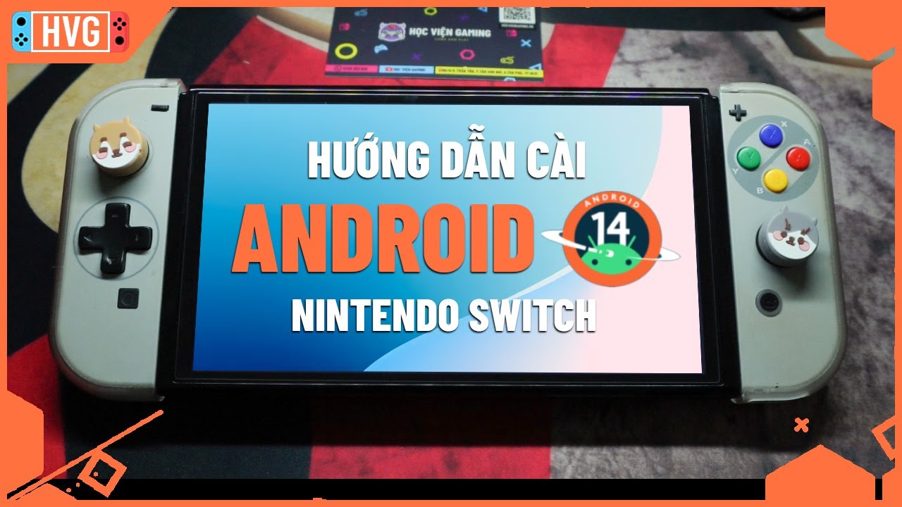 Hướng dẫn cài Android 14 trên Nintendo Switch
