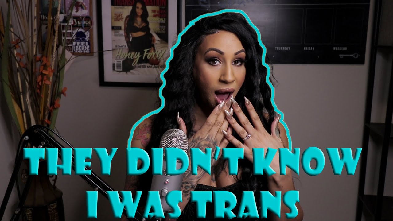 They Didn't know I Was Trans!