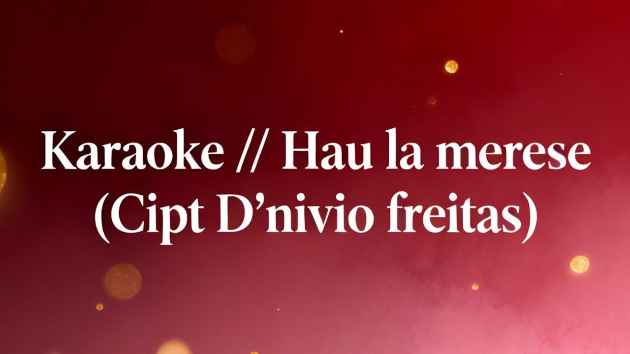 Karaoke // Hau la merese (Cipt D'nivio freitas)