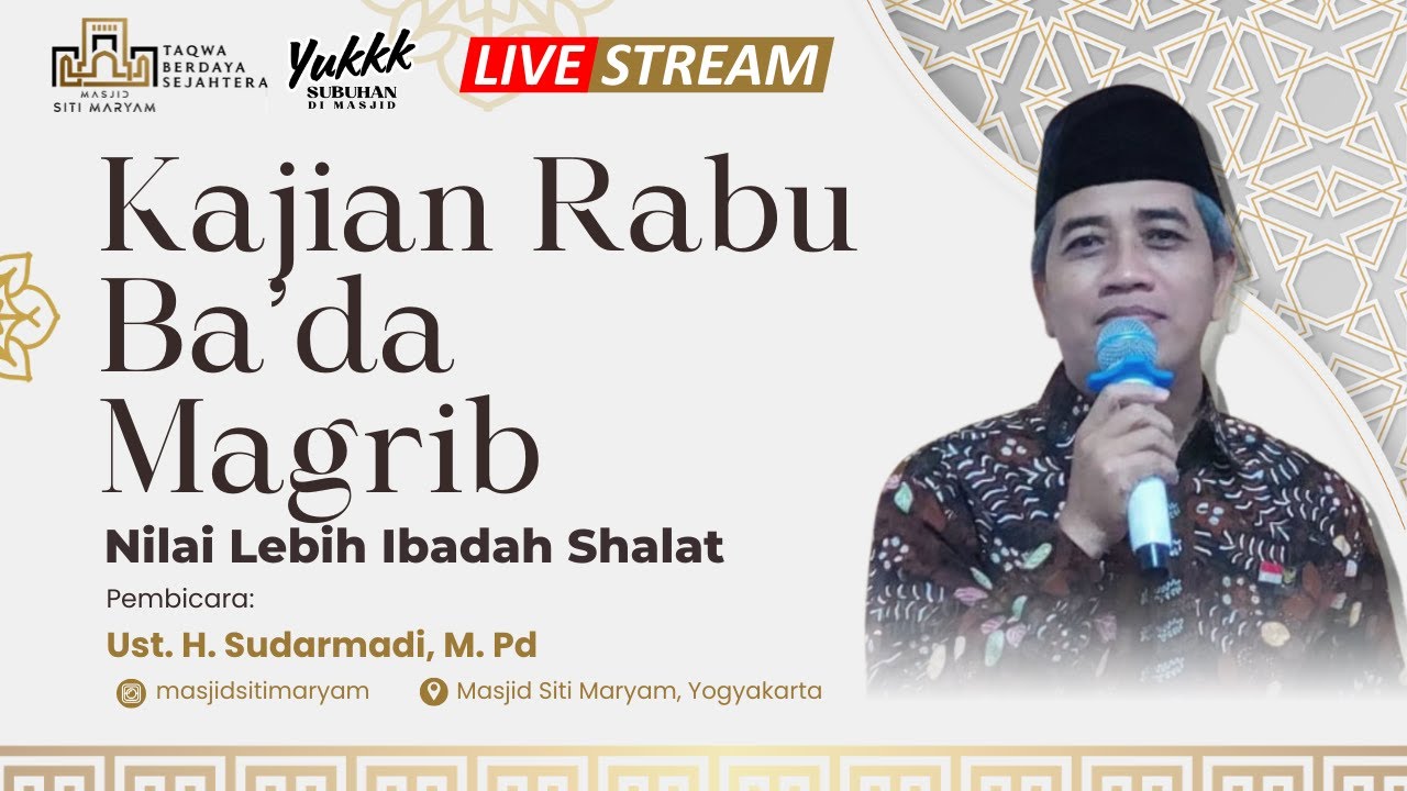 [ LIVE ] KAJIAN RABU BA'DA MAGRIB,  “Nilai Lebih Ibadah Sholat” oleh Bpk. H. Sudarmadi, M.Pd