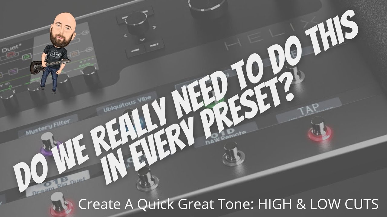Do We Really NEED To Do This In EVERY Preset? | Create A Quick Great Tone: High & Low Cuts