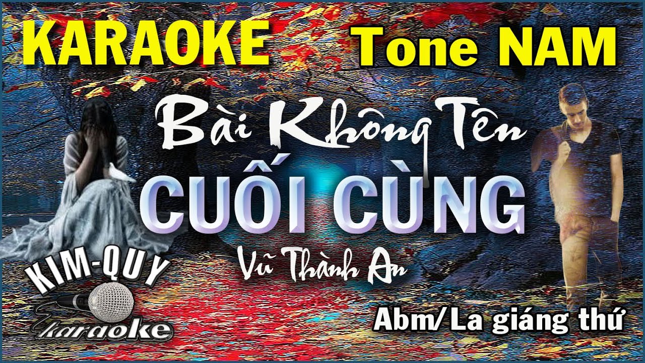 Karaoke BÀI KHÔNG TÊN CUỐI CÙNG (Vũ Thành An) Boston - Tone NAM (Abm/La giáng thứ) KIM QUY Karaokz