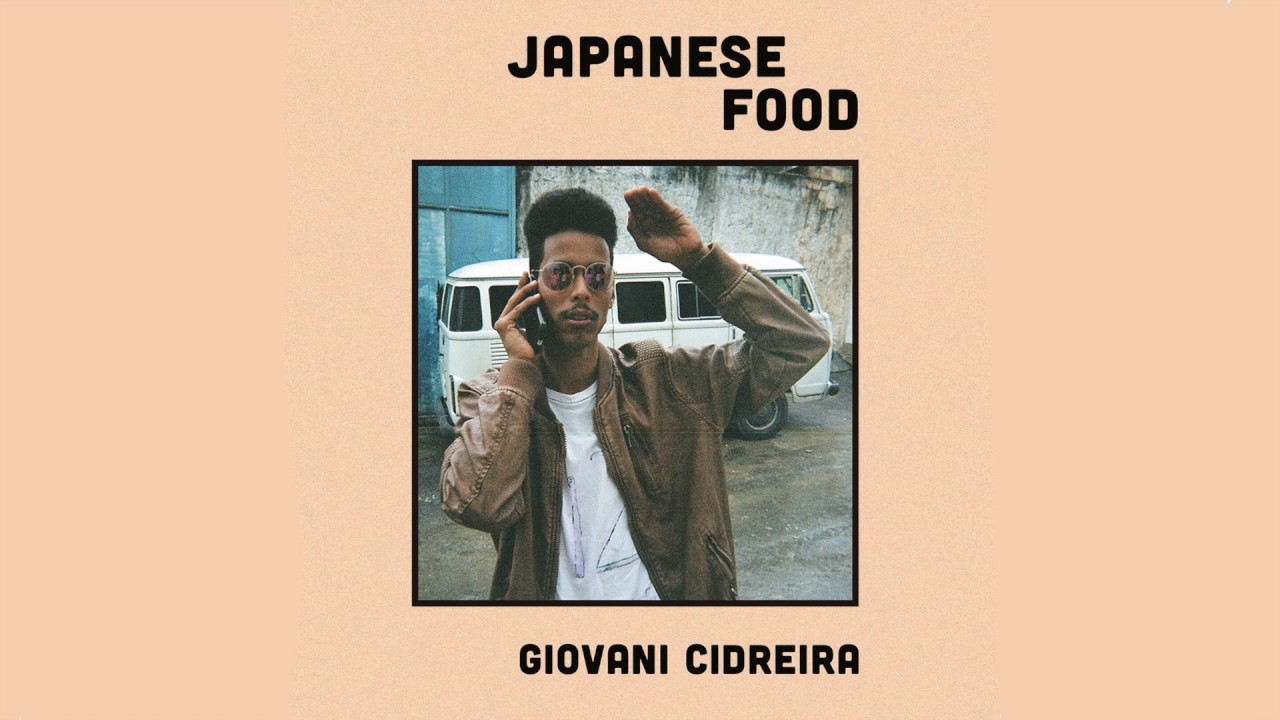 Giovani Cidreira - Japanese Food (2017) [Album]