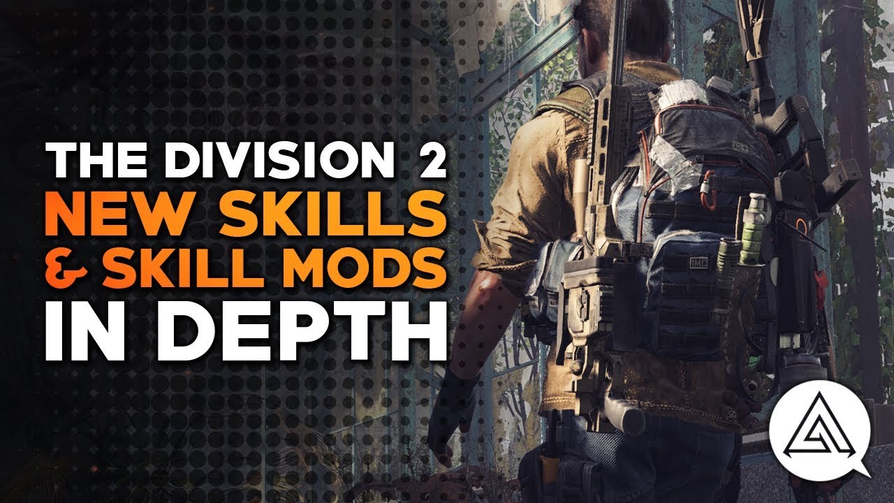The Division 2 | New Skills & Skill Mods in Depth