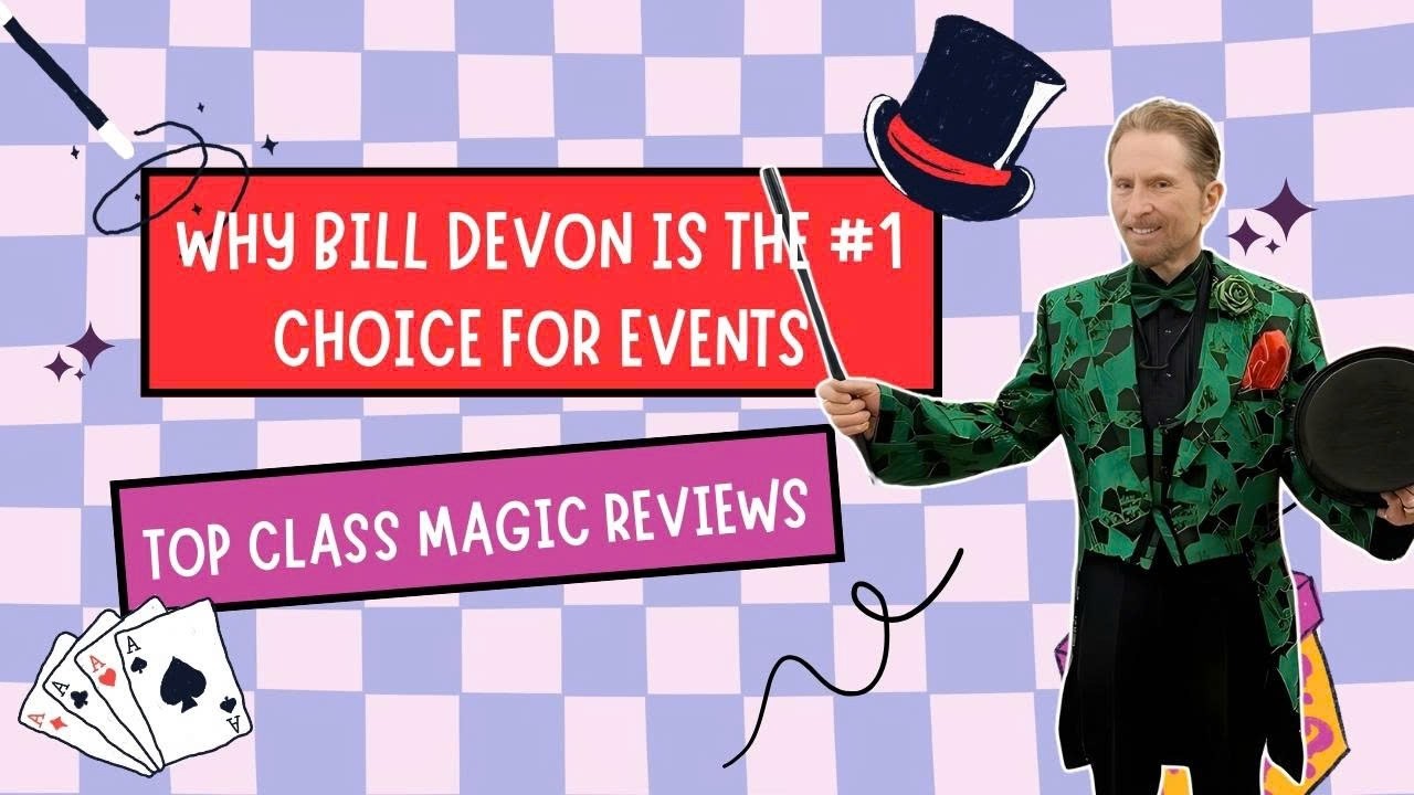 Why Bill Devon is the #1 Choice for Events | Top Class Magic Reviews