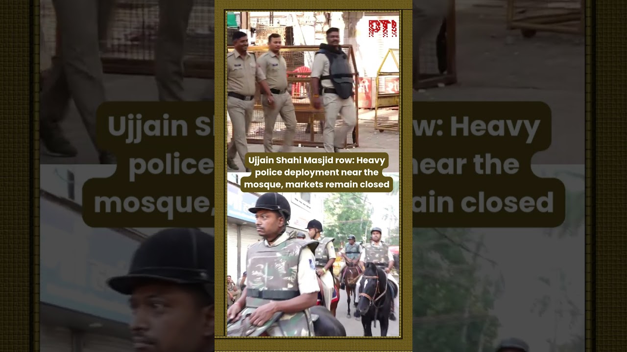 Ujjain Shahi Masjid row: Heavy police deployment near the mosque, markets remain closed