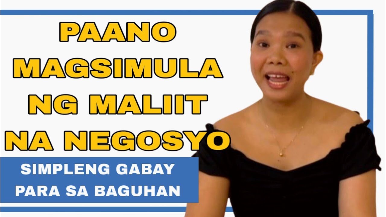 Paano Magsimula ng Maliit na Negosyo | Simpleng Gabay Para sa Baguhan