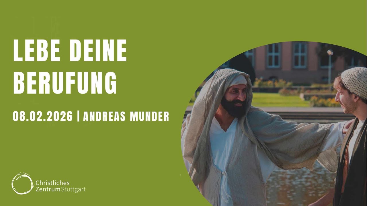 LEBE DEINE BERUFUNG | Andreas Munder | Christliches Zentrum Stuttgart