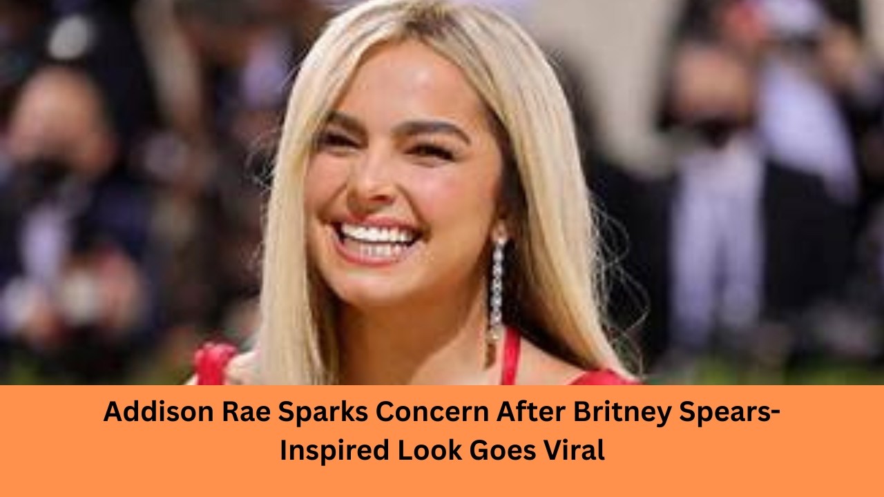 Addison Rae Sparks Concern After Britney Spears-Inspired Look Goes Viral