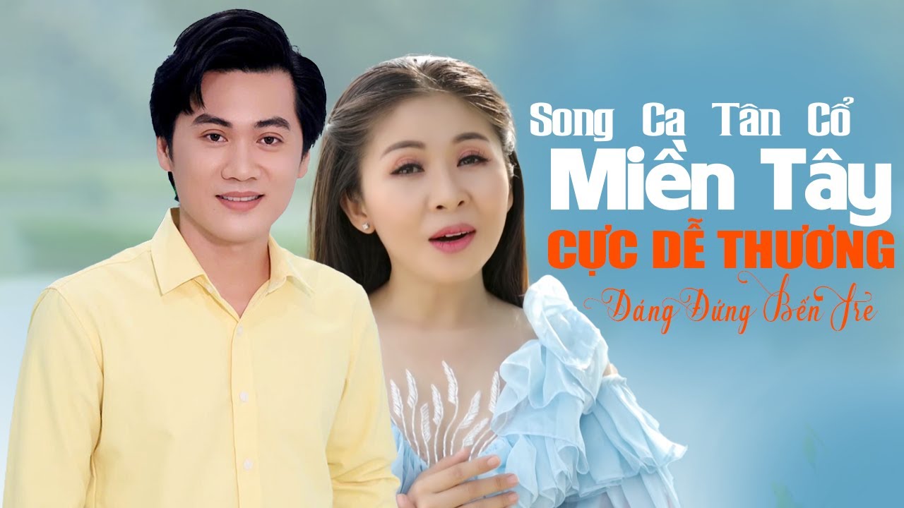 Song Ca Tân Cổ Miền Tây Cực Dễ Thương NGUYỄN VĂN KHỞI & DIỄM THANH - Tân Cổ DÁNG ĐỨNG BẾN TRE
