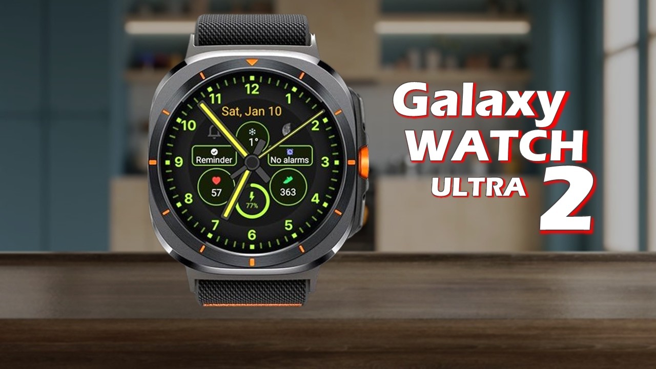 Galaxy Watch Ultra 2 - OMG,  Finally Confirmed!🚀
