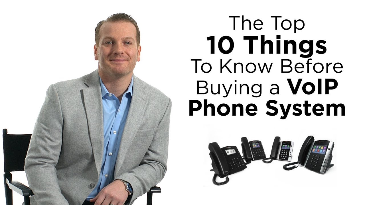 What are the top 10 things to know before buying a VoIP Phone System?