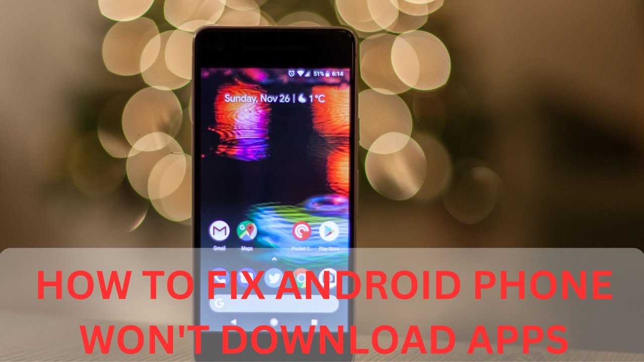 Android Phone Won't Download Apps? Ways to Fix Apps Not Downloading or Installing