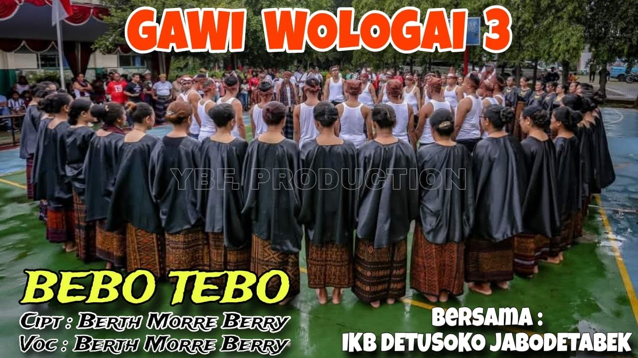 TARIAN ADAT //GAWI WOLOGAI 3 //BEBO TEBO //IKB DETUSOKO JAKARTA //BERTH MORRE BERRY //YBF.PRODUCTION